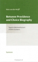 Productafbeelding Between providence and choice biography