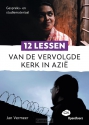 Productafbeelding 12 lessen van de vervolgde kerk in Azië