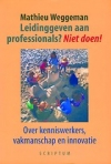 Productafbeelding Leidinggeven aan professionals ? Niet doen ! 