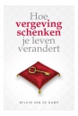 Productafbeelding Hoe vergeving schenken je leven verandert