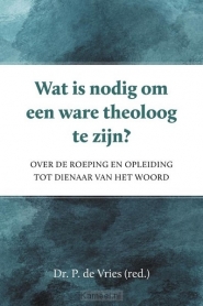 Productafbeelding Wat is nodig om een ware theoloog te zij